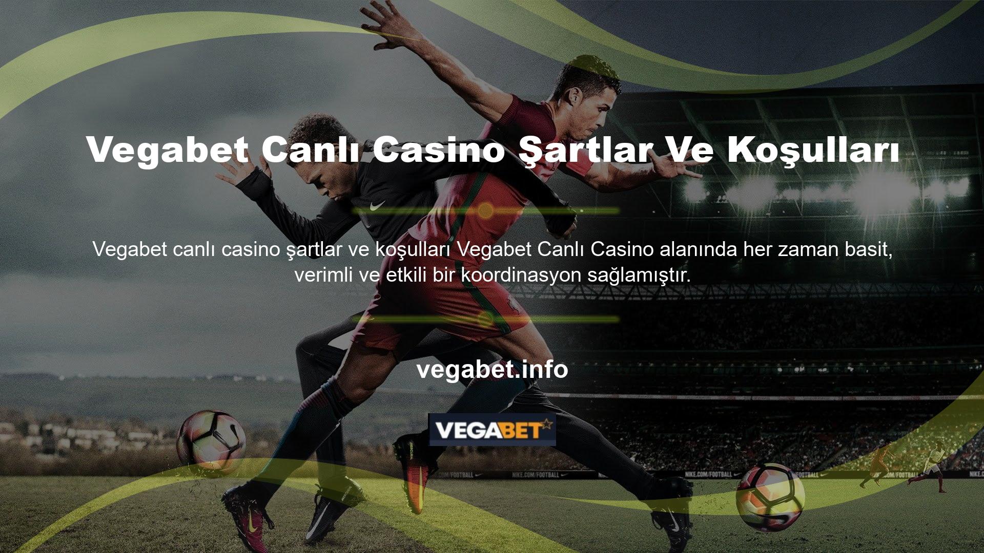 Vegabet Canlı Casino Şartlar ve Koşullarının bu koordinatları ile her duruma uygun, basit, başarılı ve detaylı bir sistem yakalayabilirsiniz